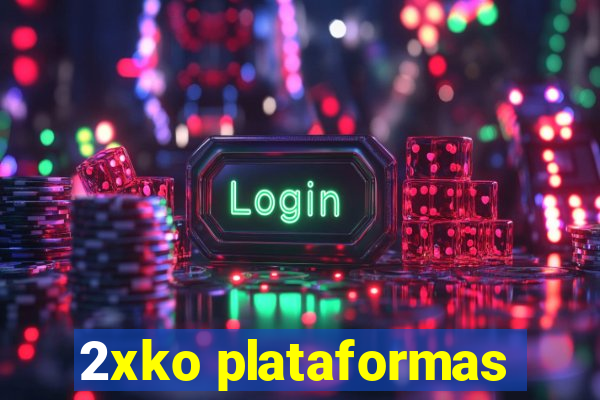 2xko plataformas